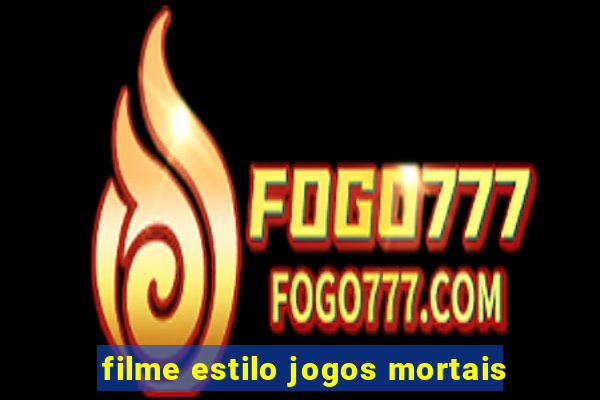 filme estilo jogos mortais